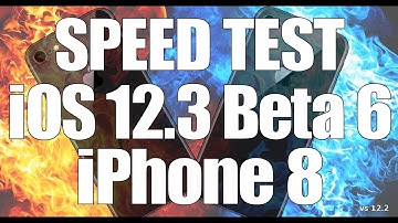 Speed Test : iPhone 8 - iOS 12.3 Beta 6 vs iOS 12.2 (Build # 16F5156a)