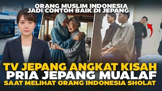 Kisahnya Disiarkan di TV Jepang ! Muslim Indonesia Bikin Pria Jepang Menangis dan Mualaf