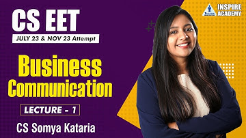 Lec 01 | CSEET | Business communication | By CS Somya Katari | For July 23 & Nov |  Inspire Academy