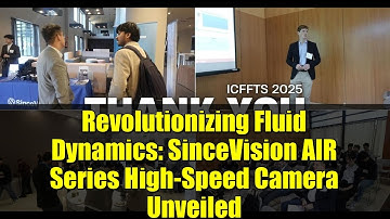 Revolutionizing Fluid Dynamics: SinceVision AIR Series High-Speed Camera Unveiled