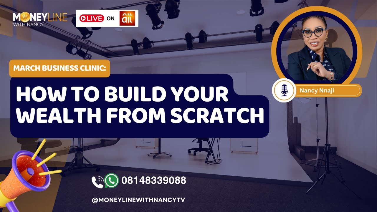 MARCH BUSINESS CLINIC : HOW TO BUILD YOUR WEALTH FROM SCRATCH - YouTube