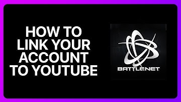 How To Link Your Battle. Net Account To YouTube Tutorial