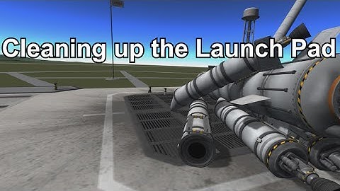 KSP - How to clean up your Launch Pad
