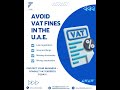 Avoid VAT Fines in the UAE!