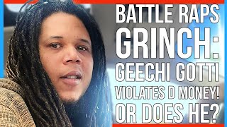 Battle Raps Grinch: Geechi Gotti Violates D Money! Or Does He?