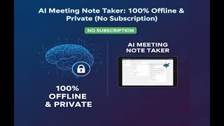 Full AI Meeting Note Taker: 100% Offline & Private (No Subscription) News