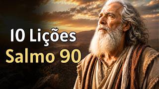 O Que Há Por Trás do Salmo 90? | 10 Lições Que Vão Fortalecer Sua Fé