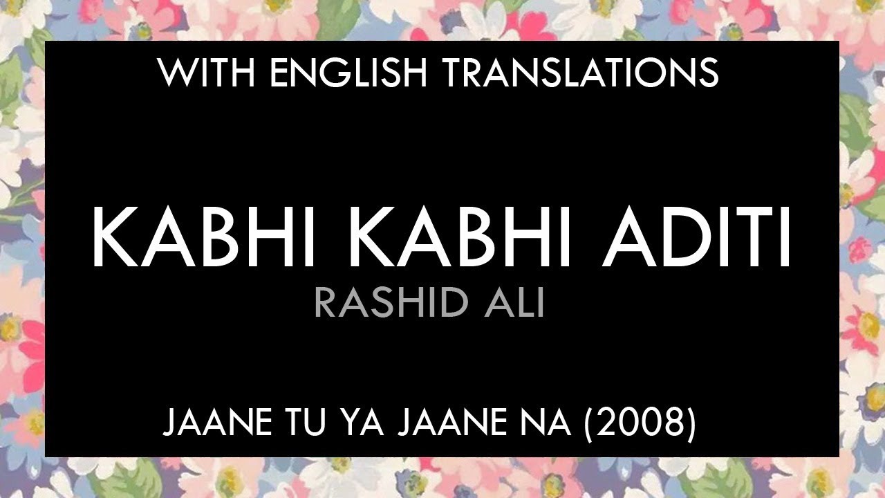 Kabhi Kabhi Aditi Lyrics  With English Translation