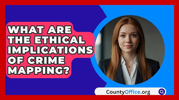 What Are The Ethical Implications Of Crime Mapping? - CountyOffice.org