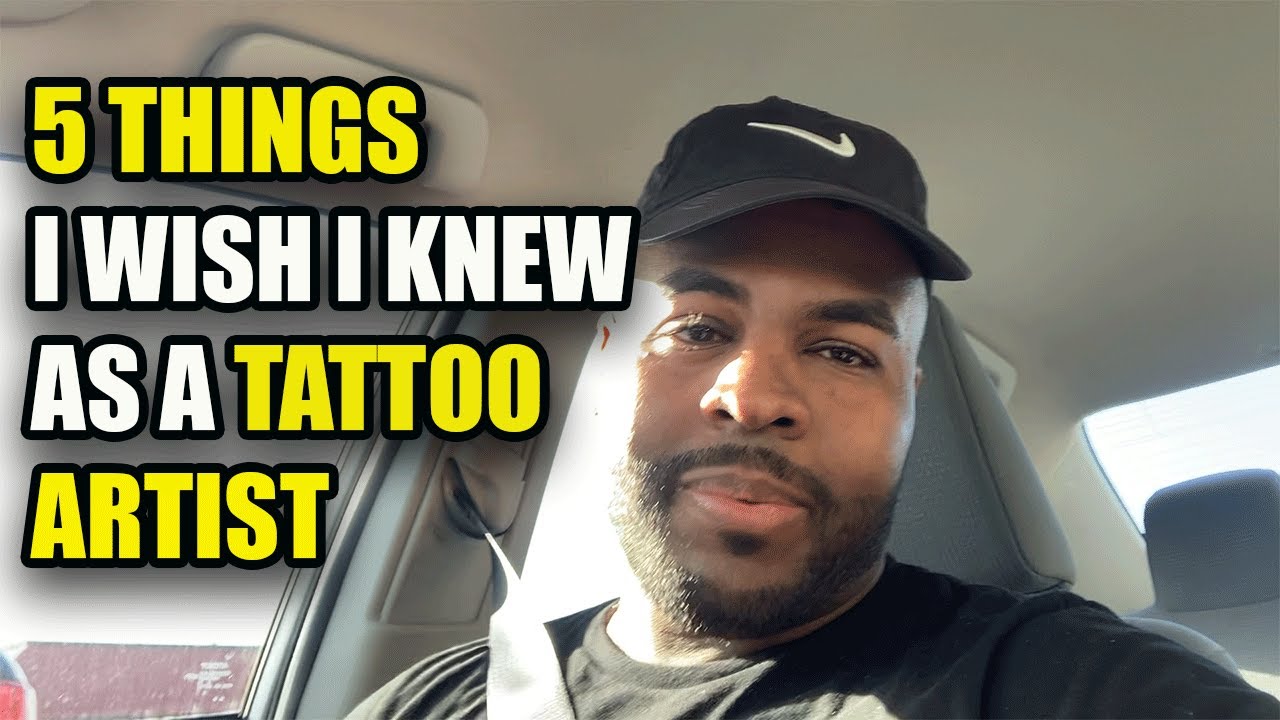 5 Things I Wish I Knew As a Tattoo Artist - YouTube