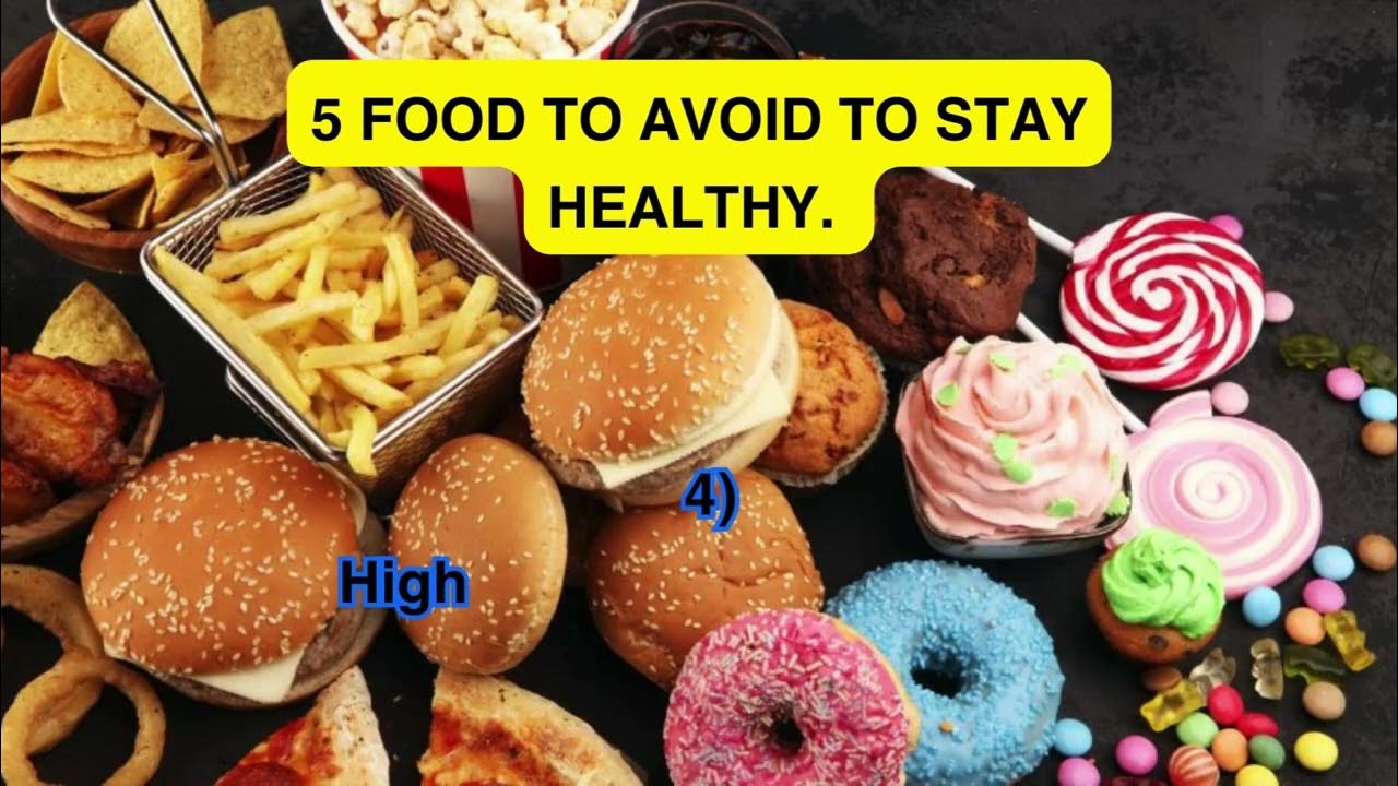 5 FOOD TO AVOID TO STAY HEALTHY health education YouTube