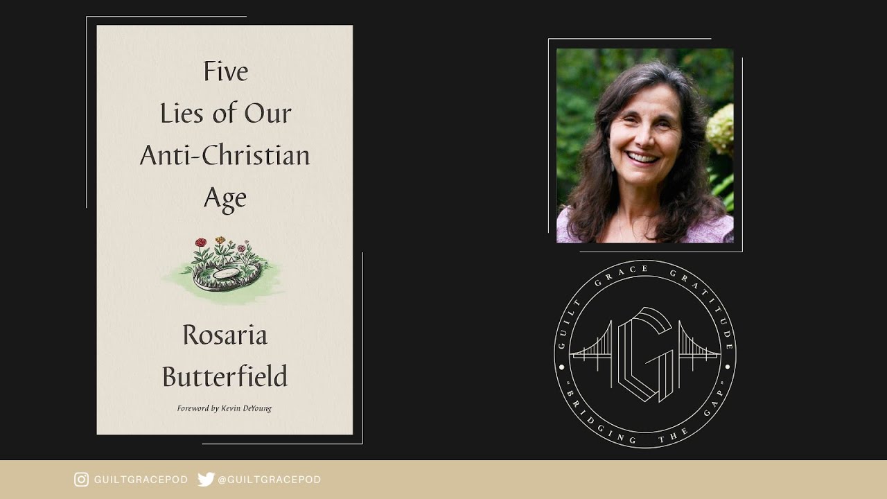 Rosaria Butterfield Five Lies of Our AntiChristian Age YouTube