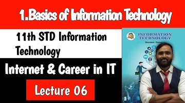 11th Information Technology|Chapter 1|Basics of Information Technology|Lecture 6
