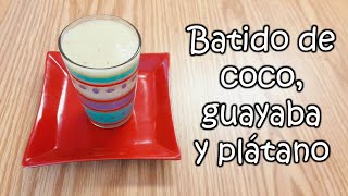 Batido de coco, guayaba y plátano por Nely Helena Acosta Carrillo by RECETAS VEGANAS - SALUD A LA CARTA 656 views 1 month ago 6 minutes, 55 seconds