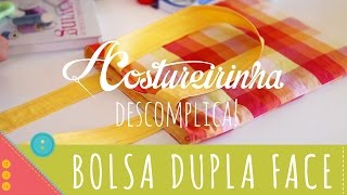 Aprenda a costurar uma bolsa dupla face ou ecobag de tecido passo a passo