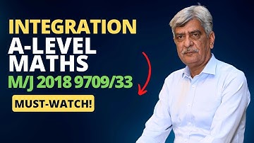 A-Level Maths - INTEGRATION 9709/33 M/J 2018 Q#3 Solution | Ultimate Guide (Part 3)