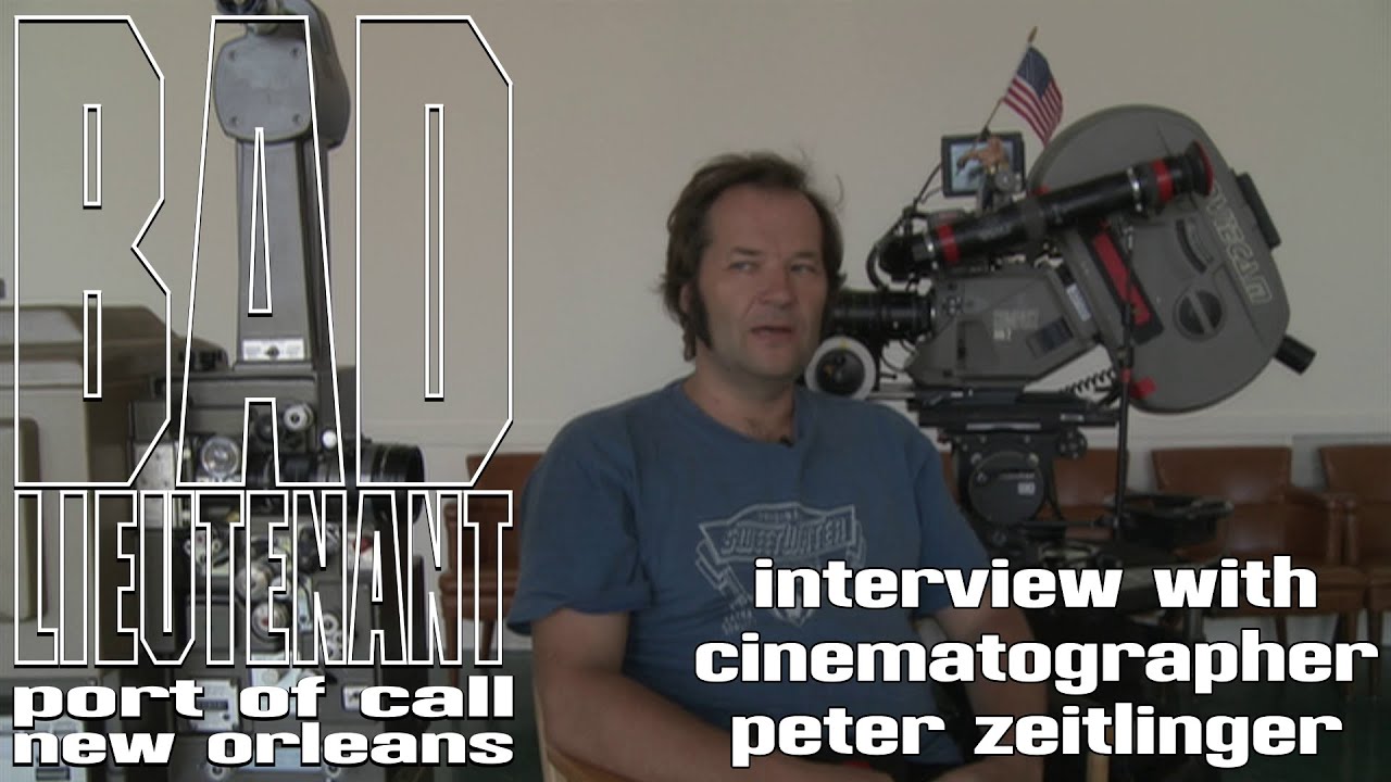 Interview with Cinematographer Peter Zeitlinger - Bad Lieutenant: Port ...