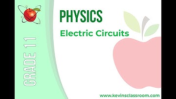 Grade 11 Physics - Electric Circuits