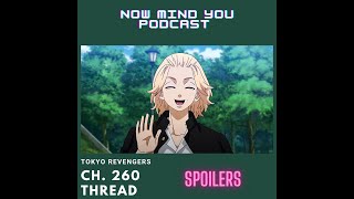 Tokyo Revengers Ch 260 Review - Now Mind You Podcast