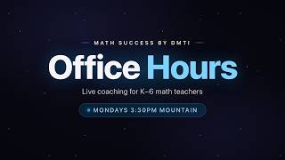 K-6 Math Teacher Office Hours with Jackie and Jonathan