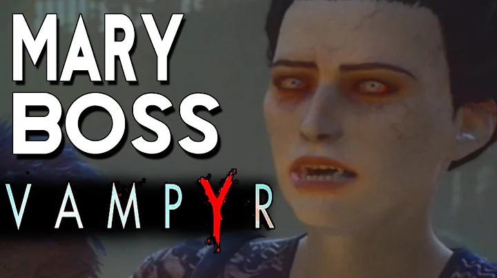VAMPYR - MARY REID BOSS FIGHT Chapter 3: Burying T...