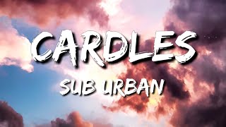 Sub Urban - Cardles ncs (lyric)