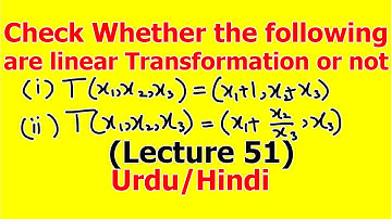 Check whether the following transformation are linear | ( Lecture 51) in hindi