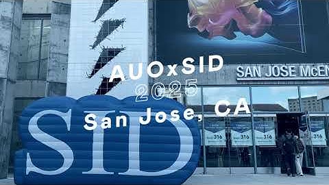 AUO x SID 2025 Highlights | Beyond Vision Enable Tomorrow