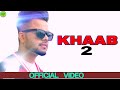 Khaab 2  full song  sajjan adeeb ft akhil  hatke media  dm  letest romantic song 2019