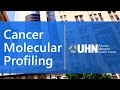 Cancer Molecular Profiling at the Princess Margaret Cancer Centre