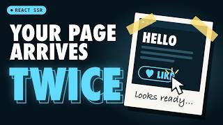 React SSR Deep Dive: Why Your Page Arrives Twice