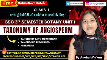Taxonomy of angiosperms bsc 3rd semester botany unit 1 🔥💯| Class 1 naturenova batch by sciencewaali