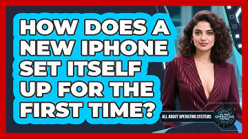 How Does A New iPhone Set Itself Up For The First Time? - All About Operating Systems
