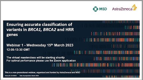 Ensuring accurate classification of variants in BRCA1, BRCA2 and HRR genes (2023) - webinar 1