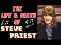 The life  death of steve priest