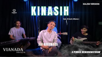 KINASIH - ADI KOESWARA ( Official Video Music Cover ) | VIANADA AKUSTIK