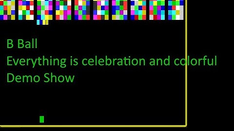 B Ball – Everything is celebration and colorful, Demo Show