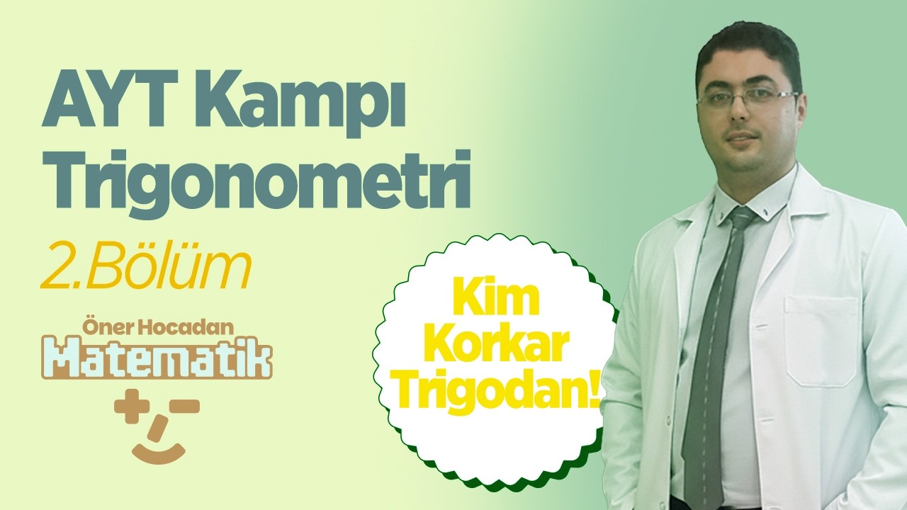 AYT Kampı | Trigonometri 2. Bölüm