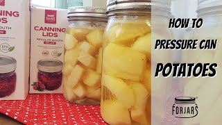 Pressure Canning Potatoes & Answering Your Questions with Forjars Canning Lids