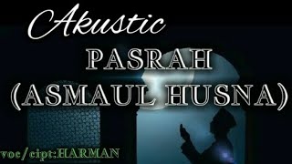 PASRAH /ASMAUL HUSNA(Akustik)-HARMAN-Lagu Religi||Official Music Original||Lagu ciptaan sendiri