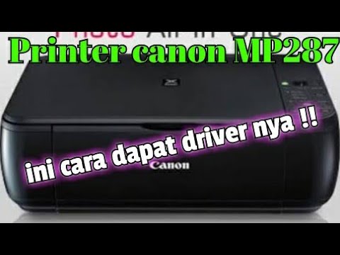 Aplikasi Software SCANNER dan DRIVER Printer CANON MP287. Cara mudah dan praktis download dan instal. 