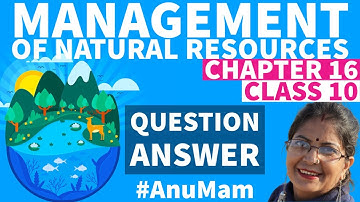 Management of Natural Resources Class 10 Chapter 16  | Question Answer | Biology Science | NCERT