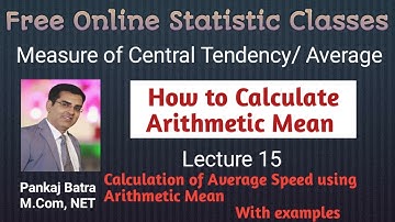 Lecture 15 : Measure of Central  Tendency | Arithmetic Mean I Statistics |  Pankaj Batra Sir Classes