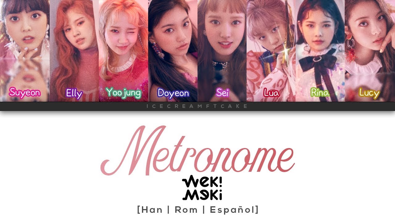 Weki Meki (위키 미키) - Metronome (Color Coded/Han/Rom/Sub ESPAÑOL)
