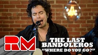 The Last Bandoleros - Where Do You Go? (Official RMTV Acoustic)