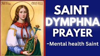 Prayer to St. Dymphna | For Mental or Emotional Disorders