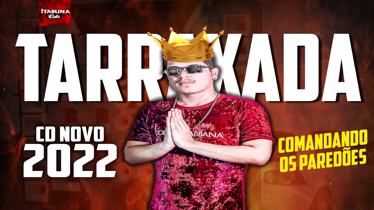 TARRAXADA 2022 - MÚSICAS NOVAS ( CD OFICIAL 2022 ) - ITABUNA CDS
