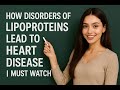 How Disorders of Lipoproteins Lead to Heart Disease | Must Watch