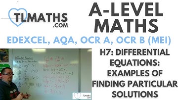 A-Level Maths: H7-04 Differential Equations: Examples of Finding Particular Solutions