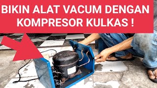 CARA BUAT ALAT VACUM AC ATAU KULKAS DENGAN KOMORESOR KULKAS #CARABUATALATVACUMDENGANKOMPRESORKULKAS
